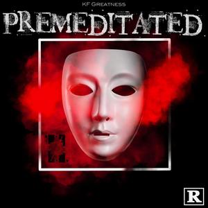 Premeditated (Explicit)