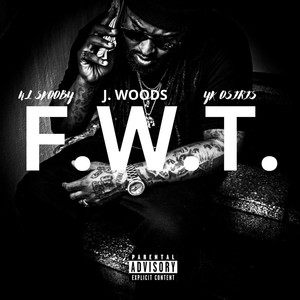 F.W.T. (feat. Yk Osiris) [Explicit]