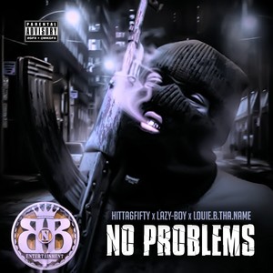 No Problems (feat. Lazy-Boy & Louie B tha Name) [Explicit]