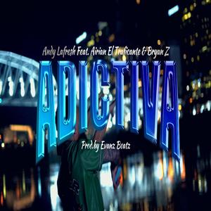 ADICTIVA Session2 (feat. Airian El Traficante, Bryan Z & Evanz Beatz) (Explicit)