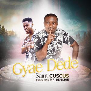 Gyae Dede (feat. Mr.benchie)