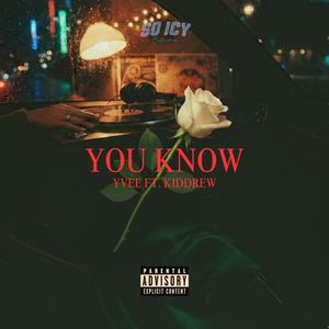 You Know (feat. Kiddrew) (Explicit)