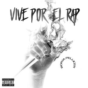 Vive por el RAP (Explicit)