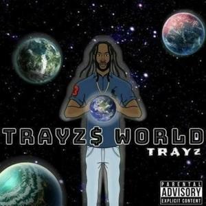 Trayz'$ World (Explicit)