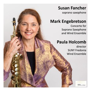 Mark Engebretson: Concerto for Soprano Saxophone and Wind Ensemble