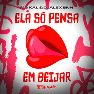 Ela Só Pensa Em Beijar (Explicit)