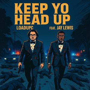 Keep Yo Head Up (feat. Jay Lewis) [Explicit]