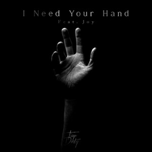 I Need Your Hand