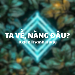 Ta Về, Nàng Đâu (Thanh Huyy Remix|- Beat)