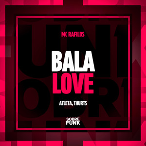 Bala Love (Explicit)