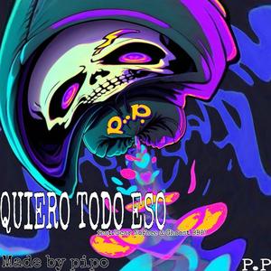 QUIERO TODO ESO (feat. Scar NoFace & GHOOST BBP) [Explicit]