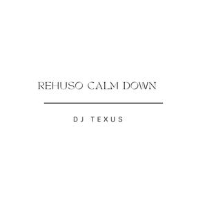REHUSO CALM DOWN