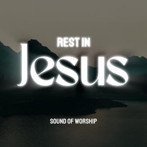 Rest in Jesus | Soaking Worship Music | Prayer and Devotional