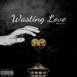 Wasting Love (Explicit)