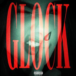 GLOCK! (feat. Migacb, Hectxrr, Kntillo, moiidios, Kenovii & Sebriant) (Explicit)