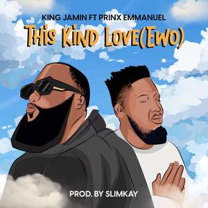 This Kind Love (Ewo) (feat. Prinx Emmanuel)