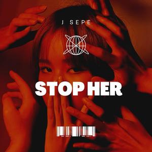 Stop Her (Explicit)