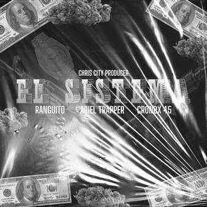 El Sistema (feat. Ariel Trapper, Ranguito & Cronox 45) (Explicit)