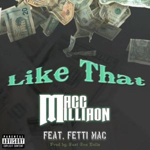 Like That (feat. Fetti Mac) [Explicit]