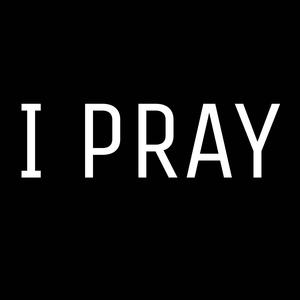 I PRAY (Explicit)
