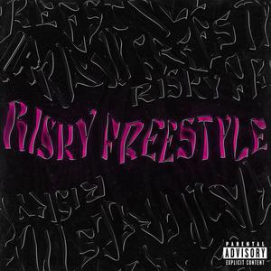 Risky FREESTYLE (Explicit)