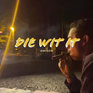 Die Wit It (Explicit)