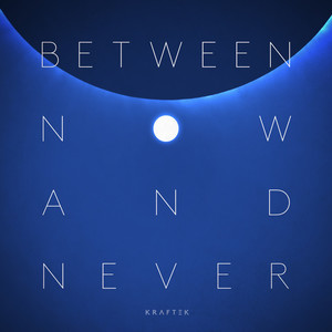 Between Now and Never