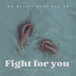 Fight for you