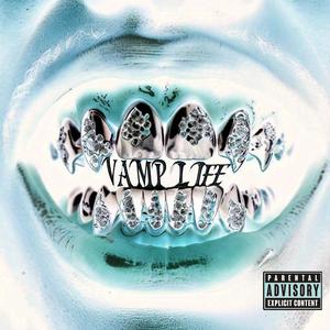 Vamp Life (Explicit)