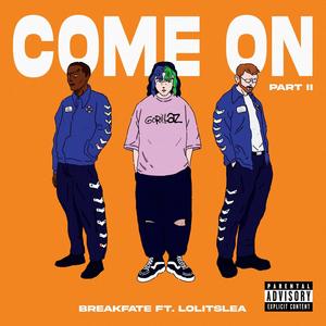 Come On (Part II) (feat. lolitslea) [Explicit]