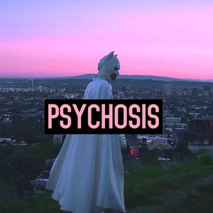 PSYCHOSIS