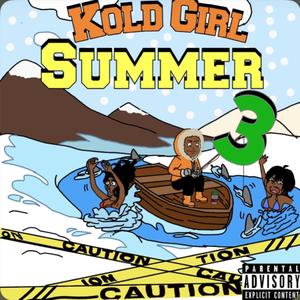 Kold Girl Summer 3 (Explicit)