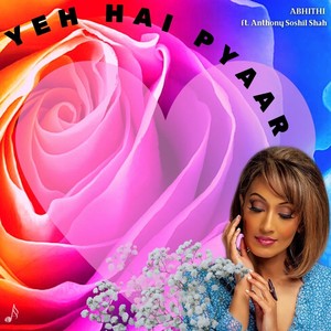 Yeh Hai Pyaar(feat. Anthony Soshil Shah)