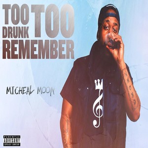 Too Drunk Too Remember (Explicit)