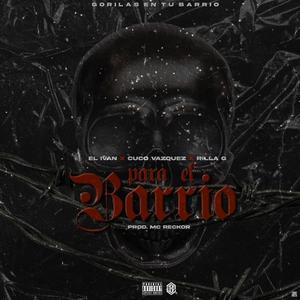 PARA EL BARRIO (feat. CUCO VAZQUEZ & RILLA G) (Explicit)