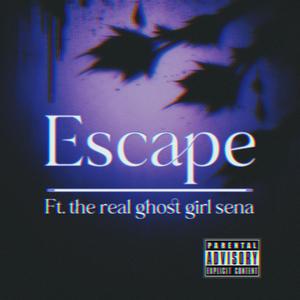 Escape (feat. the real ghost girl sena) [Explicit]