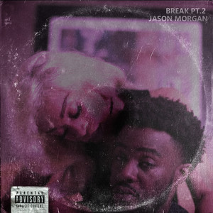 Break, Pt.2 (Explicit)