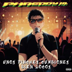 UN PINCHE CUMBIÓN BIEN LOCO (Remastered|Explicit)