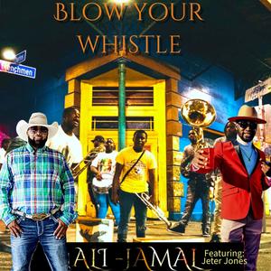 Blow Your Whistle (feat. Jeter Jones)