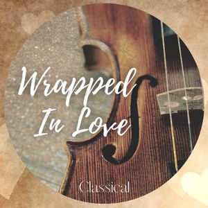 Wrapped In Love: Classical