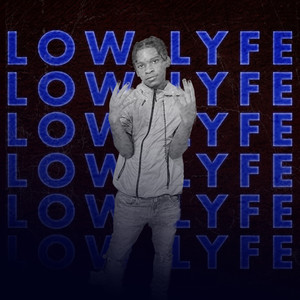 Low Lyfe (Explicit)