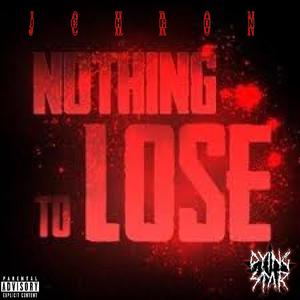 Nothing To Lose (feat. Dying Star) (Explicit)