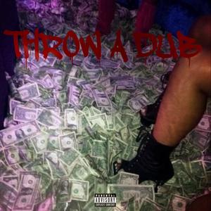 THROW A DUB (feat. Ku Mahad, LouieeV & Geeski) (Explicit)