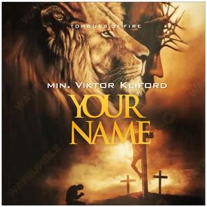 YOUR NAME (TONGUES OF FIRE) (feat. Viktor Kliford)