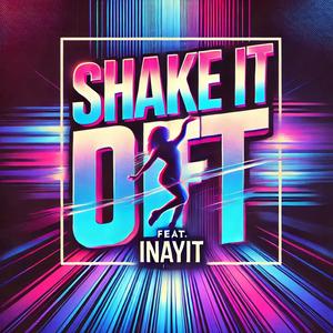 Shake It Off (feat. Inayit) (Explicit)