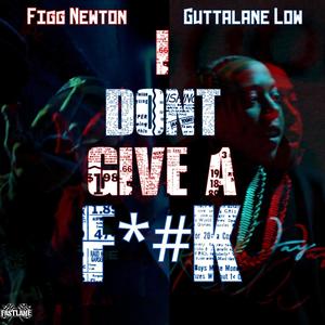 IDGAF (feat. GUTTALANE LOW) (Explicit)