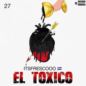 EL TOXICO (Explicit)