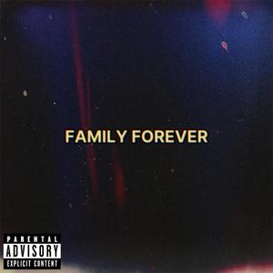 Family Forever (feat. Sota Styx) (Explicit)