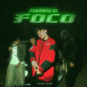 PONIENDO EL FOCO (feat. Kongbig) [Explicit]