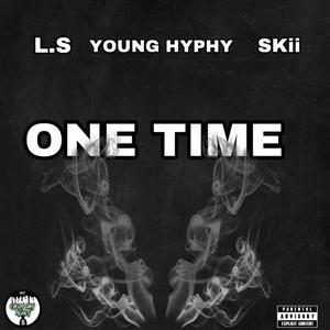 One Time (feat. L.S & Skii) (Explicit)